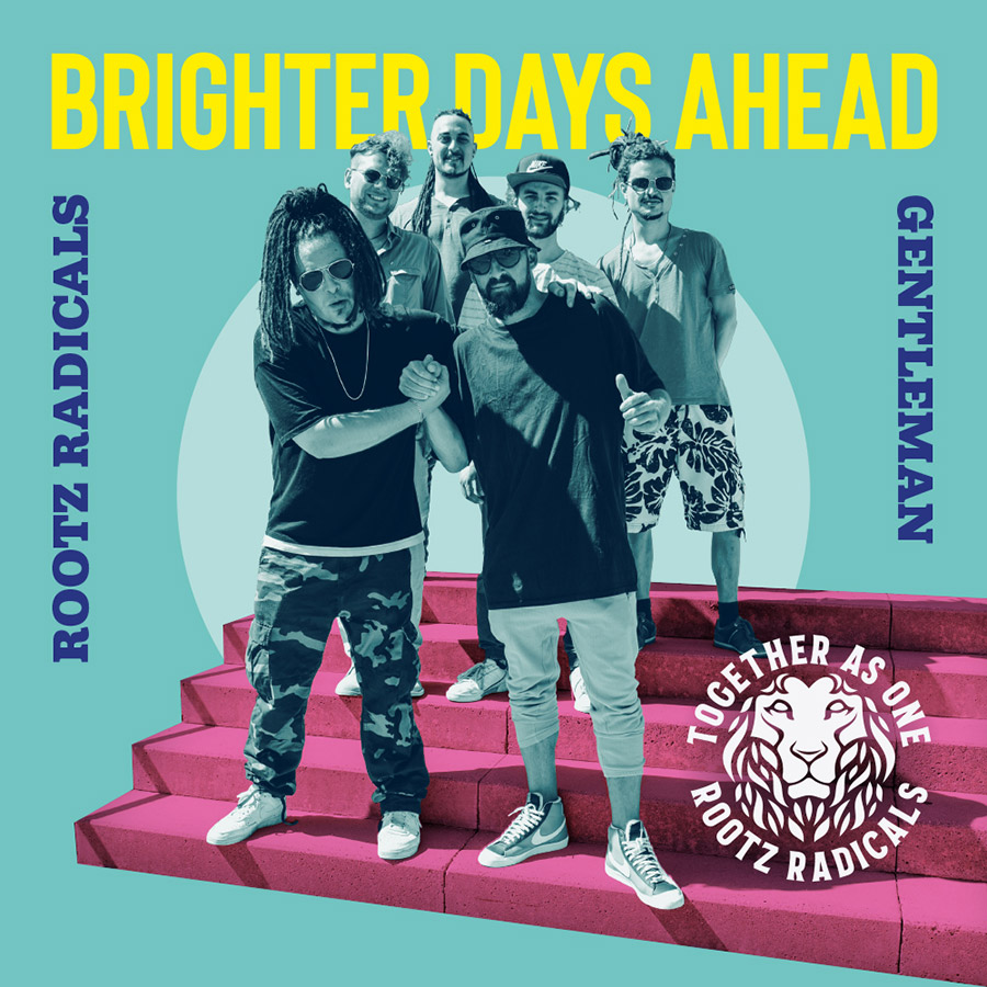"Brighter Days Ahead" by Rootz Radicals and Gentleman